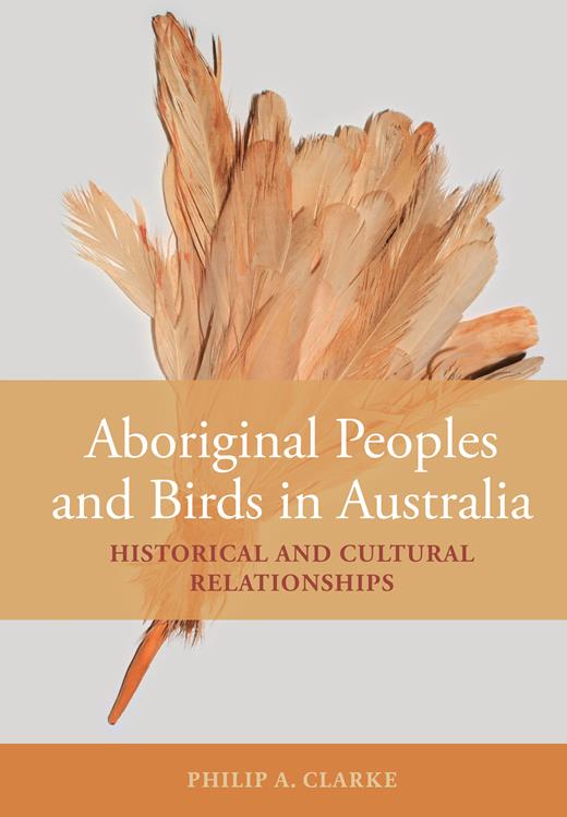 Aboriginal Peoples and Birds in Australia: Historical and Cultural Relationships main image 1